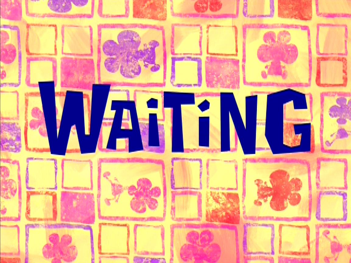 Waiting/transcript | Encyclopedia SpongeBobia | FANDOM ...