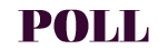 Poll