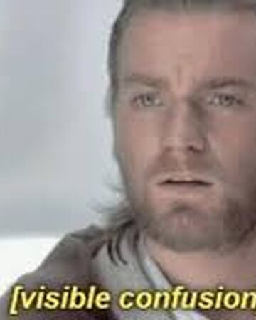 Visible Confusion Star Wars Memes Wiki Fandom