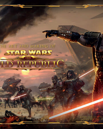 The Art And Making Of Star Wars The Old Republic Wookieepedia Fandom