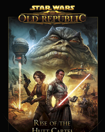 Star Wars The Old Republic Rise Of The Hutt Cartel Wookieepedia Fandom