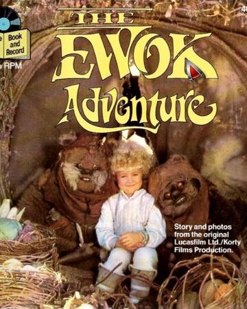 The Ewok Adventure Book And Record Wookieepedia Fandom