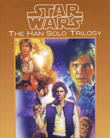 The Han Solo Trilogy Wookieepedia Fandom