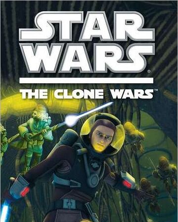 The Clone Wars Warriors Of The Deep Wookieepedia Fandom