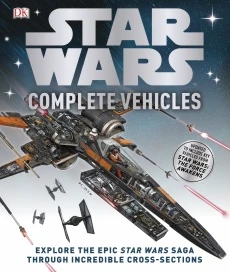 Star Wars: Complete Vehicles (2016) | Wookieepedia | FANDOM powered by