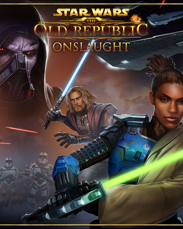 Star Wars The Old Republic Onslaught Wookieepedia Fandom