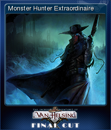 The Incredible Adventures Of Van Helsing Final Cut Monster Hunter Extraordinaire Steam Trading Cards Wiki Fandom