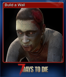 7 Days To Die Build A Wall Steam Trading Cards Wiki Fandom