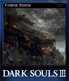 Dark Souls Iii Firelink Shrine Steam Trading Cards Wiki Fandom
