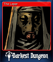 darkest dungeon why is the leper bad