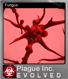Plague Inc Evolved Fungus Steam Trading Cards Wiki Fandom