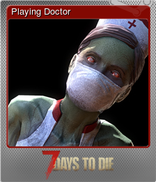 7 Days To Die Playing Doctor Steam Trading Cards Wiki Fandom