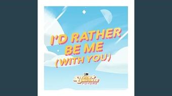 I D Rather Be Me With You Steven Universe Wiki Fandom