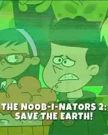 The Noob I Nators 2 Save The Earth Supernoobs Wiki Fandom