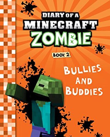 Diary Of A Minecraft Zombie Bullies And Buddies Super Reliable Wiki Fandom - robuxers