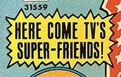 Here Come TV's Super-Friends
