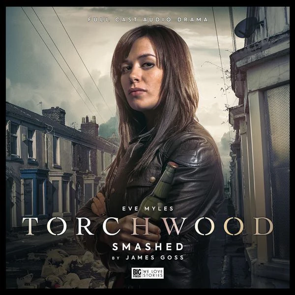 Torchwood - Smashed - Big Finish Productions