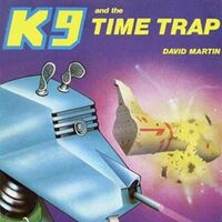 K9 And The Time Trap Novel Tardis Fandom