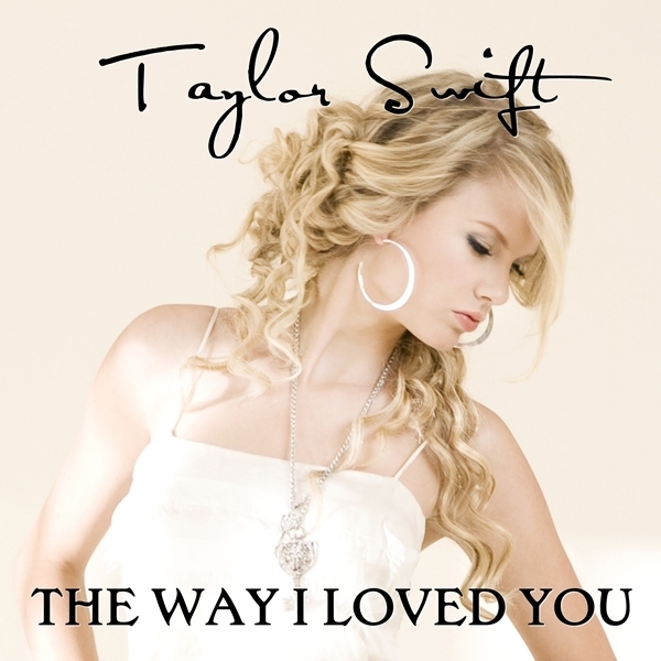 The Way I Loved You Taylor Swift Wiki Fandom
