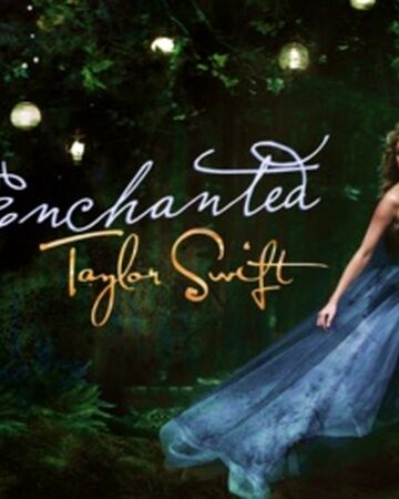 Enchanted Taylor Swift Wiki Fandom