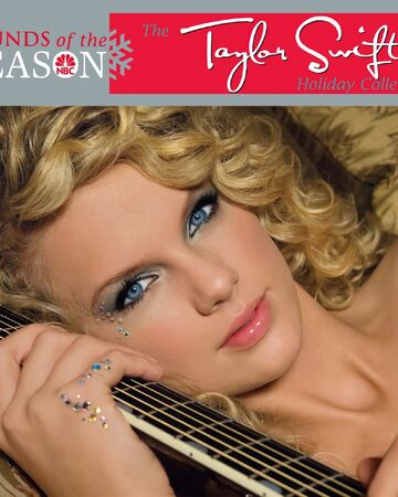 Sounds Of The Season The Taylor Swift Holiday Collection Taylor Swift Wiki Fandom