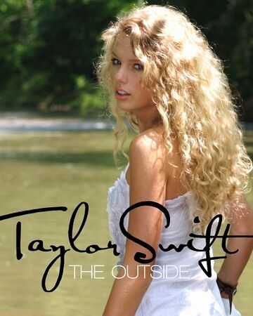 The Outside Taylor Swift Wiki Fandom