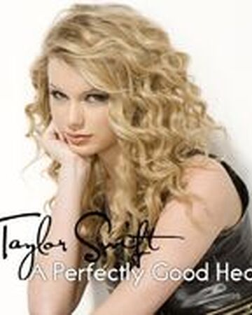 A Perfectly Good Heart Taylor Swift Wiki Fandom