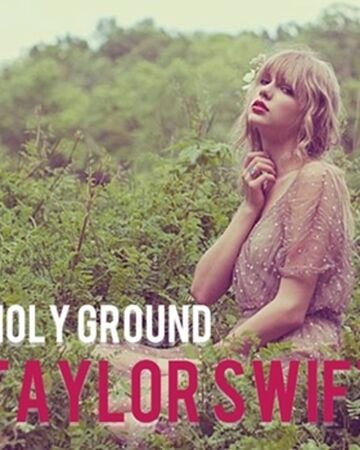 Holy Ground Taylor Swift Wiki Fandom
