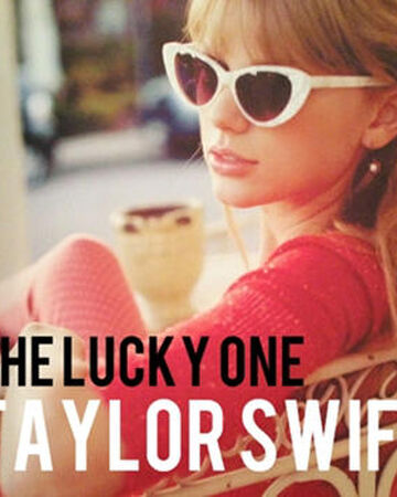 The Lucky One Taylor Swift Wiki Fandom