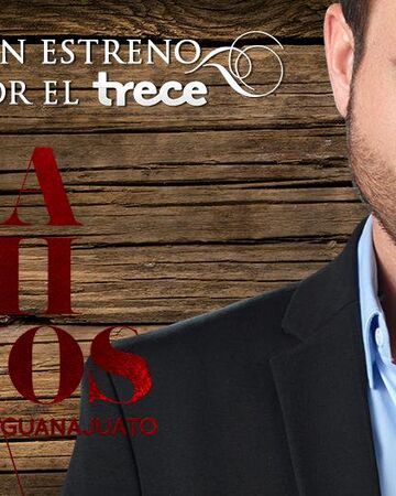 Caminos De Guanajuato Telenovelas Wiki Fandom