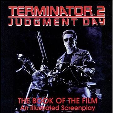 Terminator 2 Judgment Day The Book Of The Film An Illustrated