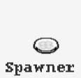 Spawner