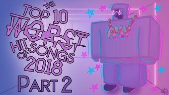 The Top Ten Worst Hit Songs Of 2018 Channel Awesome Fandom - fantasy bazzi slowed roblox id