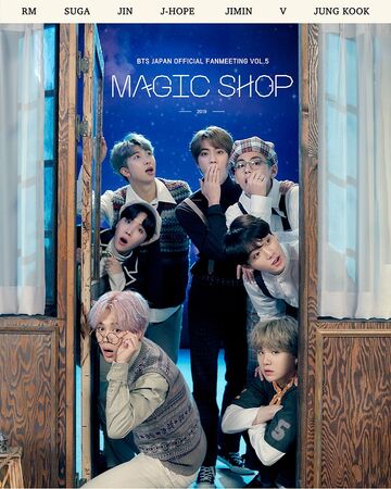 Bts Japan Official Fanmeeting Vol 5 Magic Shop Bts Wiki Fandom