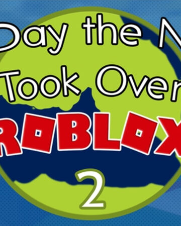 The Day The Noobs Took Over Roblox 2 The Day The Noobs Took Over Roblox Wiki Fandom - roblox noob song part 3