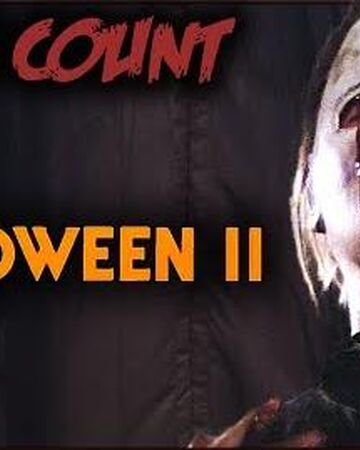 Halloween Ii 1981 Kill Count The Dead Meat Wiki Fandom