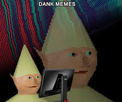 Dank memes