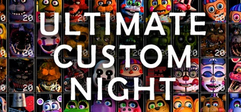 Ultimate Custom Night The Ultimate Custom Night Wiki Fandom - roblox freddy';s ultimate roleplay glitch master