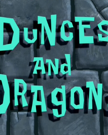 Dunces And Dragons The Nearly Everything Wiki Fandom