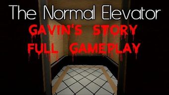 Gavin S Story The Normal Elevator Wiki Fandom - the normal elevator secret door code roblox gameplay