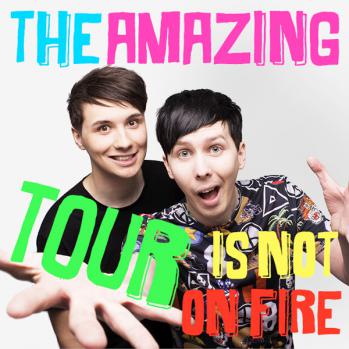 Dan And Phil The Amazing Tour Is Not On Fire