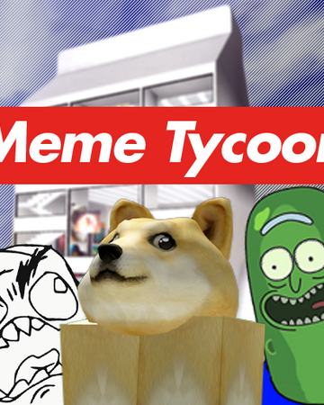 Roblox Memes Tycoon