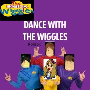 Dance With The Roblox Wiggles The Roblox Wiggles Wiki Fandom