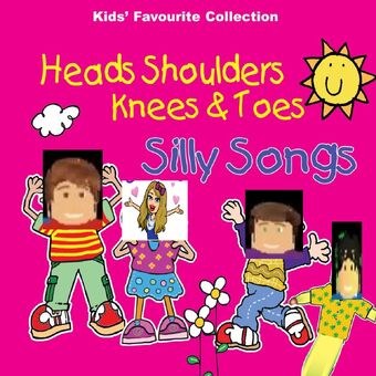 Head Shoulders Knees And Toes And Other Silly Songs The