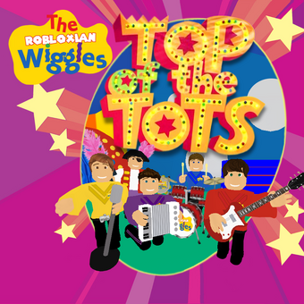 Top Of The Tots The Robloxian Wiggles Wiki Fandom - the robloxian wiggles big big show roblox
