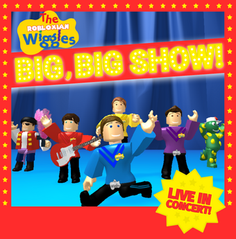 Big Big Show Tour The Robloxian Wiggles Wiki Fandom