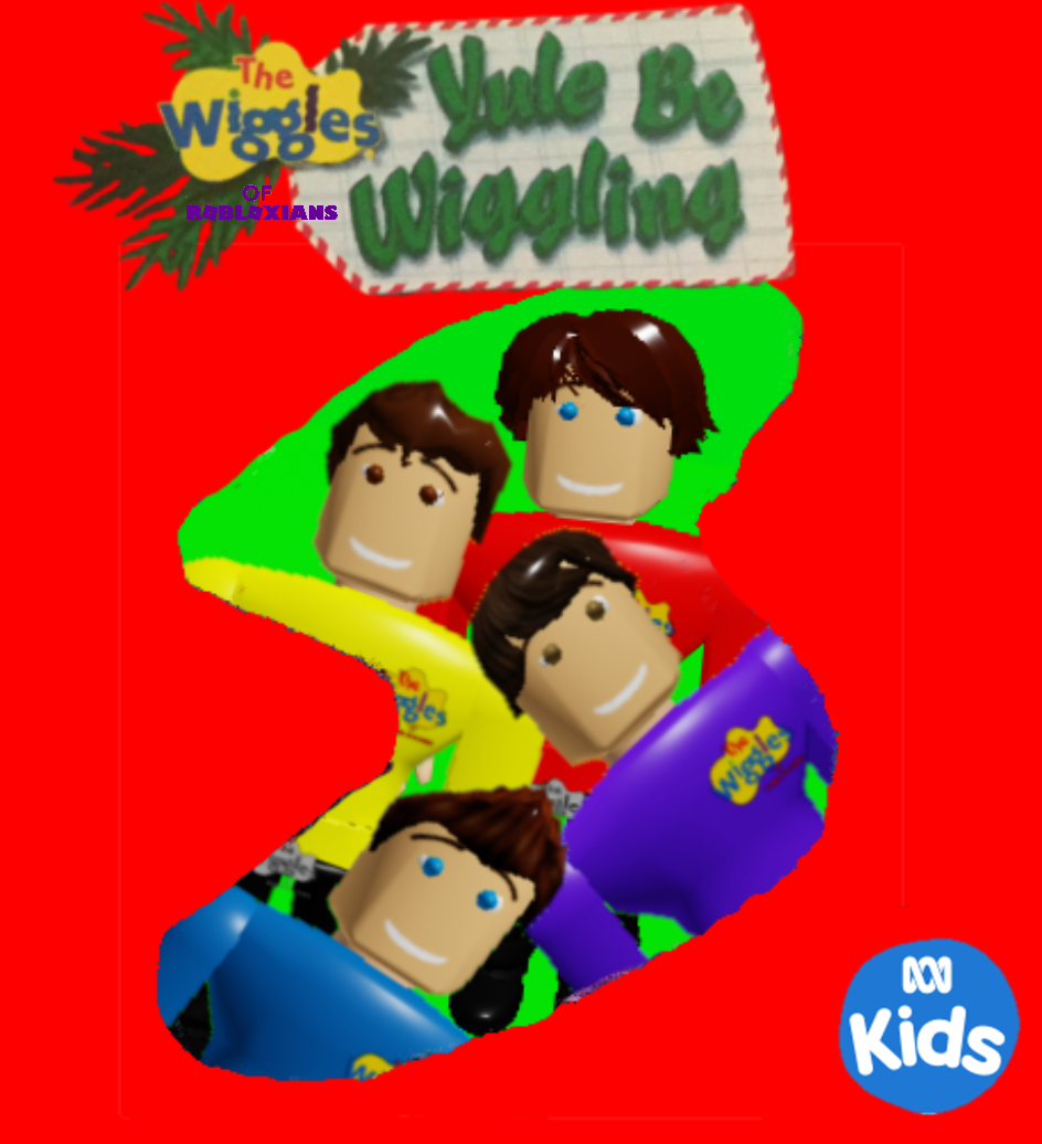 Yule Be Wiggling | The Wiggles Of Robloxians Wiki | Fandom