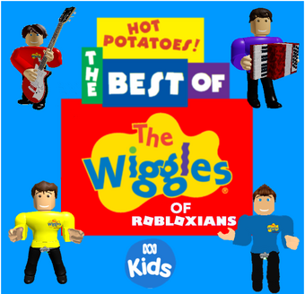 Hot Potatoes The Best Of The Wiggles Of Robloxians The Wiggles Of Robloxians Wiki Fandom - the wiggles in roblox live hot potatoes roblox