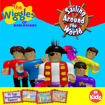 Sailing Around The World The Wiggles Of Robloxians Wiki Fandom