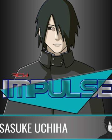 Sasuke Uchiha Official Anime Championship Wrestling Wiki Fandom